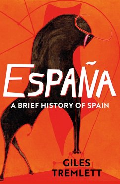 Espana: a Brief History of Spain - Tremlett, Giles