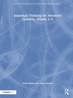 Analytical Thinking for Advanced Learners, Grades 3-5 - Hollett, Emily; Cassalia, Anna