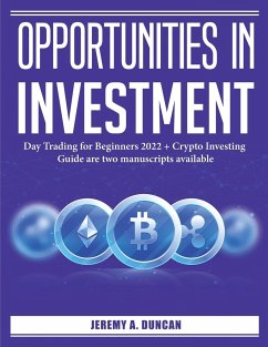 Opportunities in Investment: Day Trading for Beginners 2022 - Jeremy a Duncan