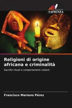 Religioni di origine africana e criminalità - Pérez, Francisco Mariano