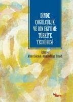 Dinde Cogulculuk ve Din Egitimi Türkiye Tecrübesi - Cakmak, Ahmet; Hendek, Abdurrahman