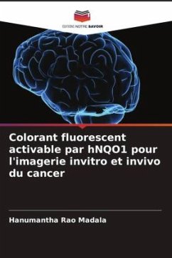 Colorant fluorescent activable par hNQO1 pour l'imagerie invitro et invivo du cancer - Madala, Hanumantha Rao