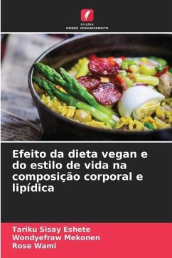 Efeito da dieta vegan e do estilo de vida na composição corporal e lipídica - Sisay Eshete, Tariku;Mekonen, Wondyefraw;Wami, Rose