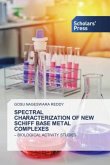 SPECTRAL CHARACTERIZATION OF NEW SCHIFF BASE METAL COMPLEXES