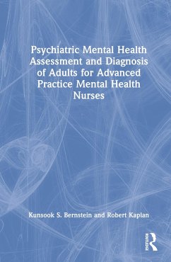 Psychiatric Mental Health Assessment and Diagnosis of Adults for Advanced Practice Mental Health Nurses - Bernstein, Kunsook S; Kaplan, Robert