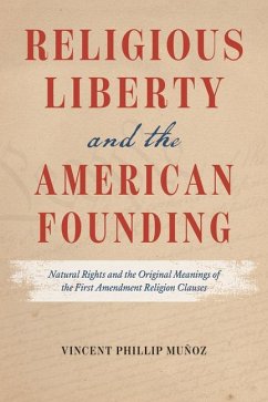 Religious Liberty and the American Founding - Munoz, Vincent Phillip