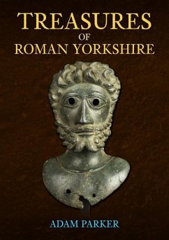 Treasures of Roman Yorkshire - Parker, Adam