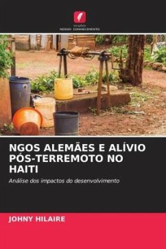 NGOS ALEMÃES E ALÍVIO PÓS-TERREMOTO NO HAITI - HILAIRE, JOHNY