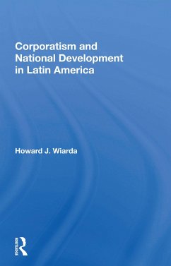 Corporatism and National Development in Latin America - Wiarda, Howard J