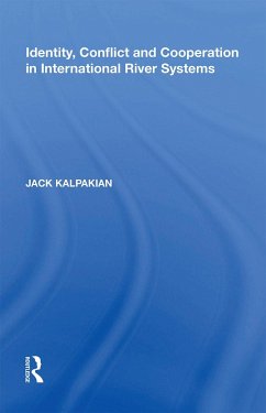 Identity, Conflict and Cooperation in International River Systems - Kalpakian, Jack