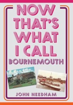 Now That's What I Call Bournemouth - Needham, John