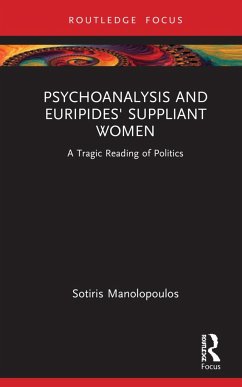 Psychoanalysis and Euripides' Suppliant Women - Manolopoulos, Sotiris