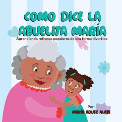 Como Dice la Abuelita María - Alabi, Maria Aduke