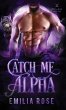 Catch Me, Alpha - Bild 1