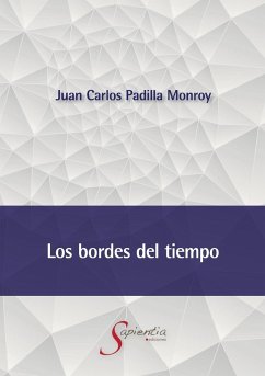 Los bordes del tiempo - Padilla Monroy, Juan Carlos
