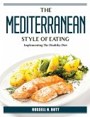 The Mediterranean Style Of Eating: Implementing The Healtthy Diet
