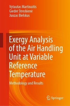 Exergy Analysis of the Air Handling Unit at Variable Reference Temperature (eBook, PDF) - Martinaitis, Vytautas; Streckiene, Giedre; Bielskus, Juozas