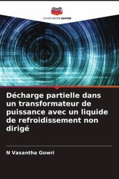 Décharge partielle dans un transformateur de puissance avec un liquide de refroidissement non dirigé - Gowri, N Vasantha