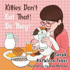 Kitties Don't Eat That! Do They? - Taber, Sarah Kathleen