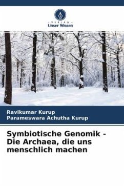 Symbiotische Genomik - Die Archaea, die uns menschlich machen - Kurup, Ravikumar;Achutha Kurup, Parameswara