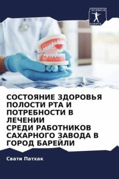 SOSTOYaNIE ZDOROV'Ya POLOSTI RTA I POTREBNOSTI V LEChENII SREDI RABOTNIKOV SAHARNOGO ZAVODA V GOROD BAREJLI - Pathak, Swati