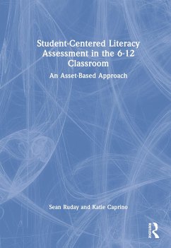 Student-Centered Literacy Assessment in the 6-12 Classroom - Ruday, Sean (Longwood University, USA); Caprino, Katie