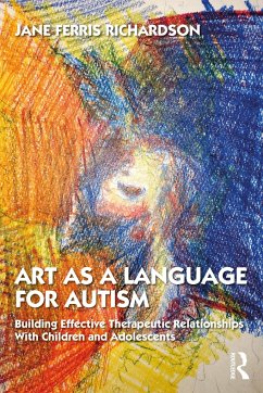 Art as a Language for Autism - Ferris Richardson, Jane (Lesley University)