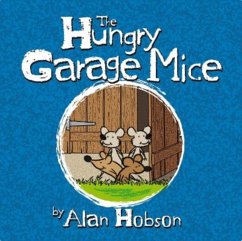 The Hungry Garage Mice - Hobson, Alan