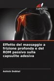 Effetto del massaggio a frizione profonda e del ROM passivo sulla capsulite adesiva