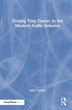 Finding Your Career in the Modern Audio Industry - Tucker, April