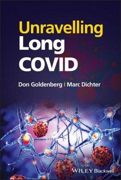 Unravelling Long COVID - Goldenberg, Don (Oregon Health Sciences University Portland, OR, USA; Dichter, Marc (Emeritus University of Pennsylvania School of Medicin