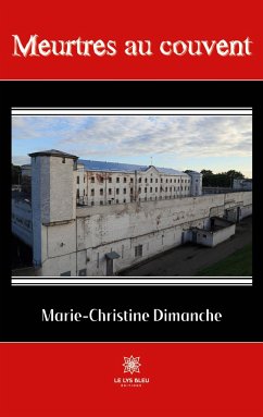 Meurtres au couvent - Marie-Christine Dimanche