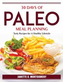30 Days Of Paleo Meal Planning: Tasty Recipes for A Healthy Lifestyle