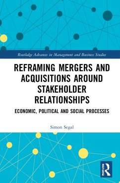 Reframing Mergers and Acquisitions around Stakeholder Relationships - Segal, Simon;Guthrie, James;Dumay, John