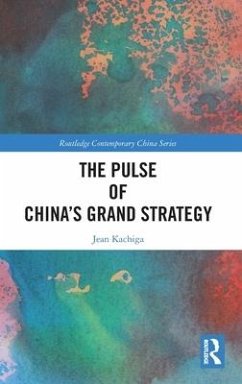 The Pulse of China's Grand Strategy - Kachiga, Jean