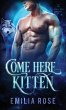 Come Here, Kitten - Bild 1