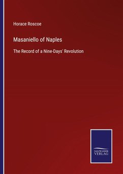 Masaniello of Naples - Roscoe, Horace