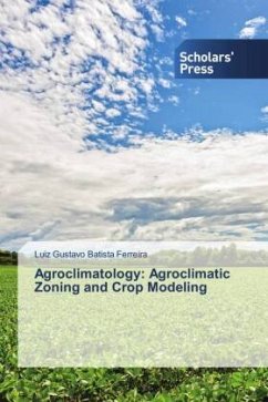 Agroclimatology: Agroclimatic Zoning and Crop Modeling - Batista Ferreira, Luiz Gustavo