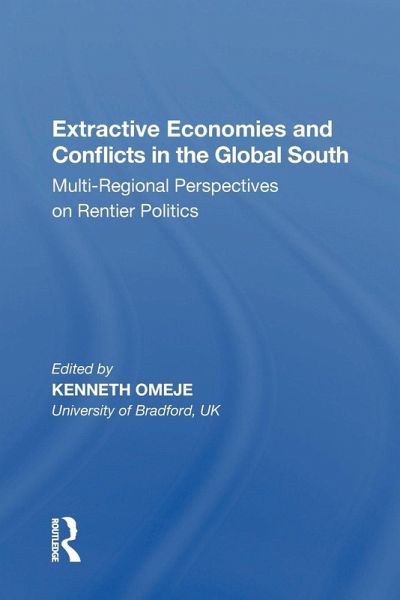 Extractive Economies and Conflicts in the Global South Extractive Economies and Conflicts in the Global South