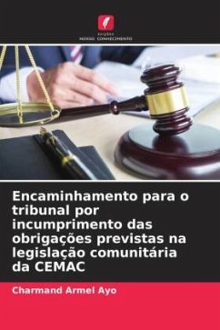 Encaminhamento para o tribunal por incumprimento das obrigações previstas na legislação comunitária da CEMAC - Ayo, Charmand Armel