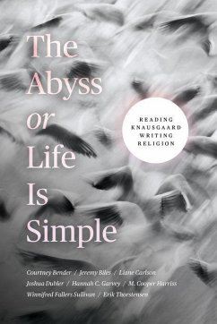 The Abyss or Life Is Simple - Bender, Courtney; Biles, Jeremy; Carlson, Liane