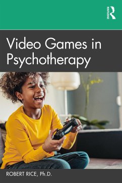 Video Games in Psychotherapy - Rice, Robert