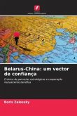 Belarus-China: um vector de confiança