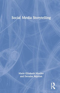 Social Media Storytelling - Mueller, Marie Elisabeth; Rajaram, Devadas
