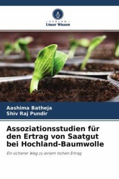Assoziationsstudien für den Ertrag von Saatgut bei Hochland-Baumwolle - Batheja, Aashima;Pundir, Shiv Raj