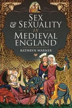 Sex and Sexuality in Medieval England - Warner, Kathryn