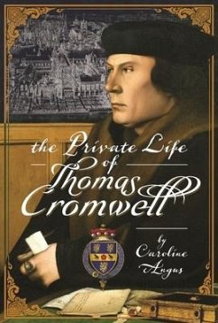 The Private Life of Thomas Cromwell - Angus, Caroline