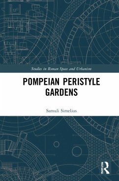 Pompeian Peristyle Gardens - Simelius, Samuli