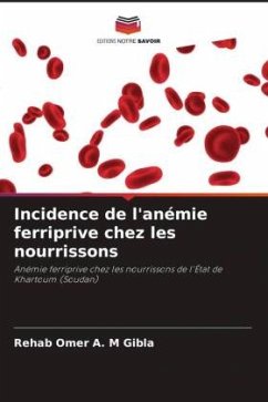 Incidence de l'anémie ferriprive chez les nourrissons - Gibla, Rehab Omer A. M