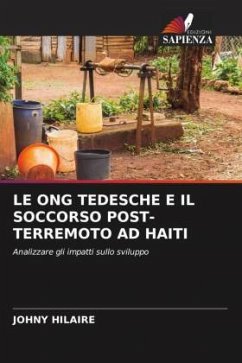 LE ONG TEDESCHE E IL SOCCORSO POST-TERREMOTO AD HAITI - HILAIRE, JOHNY